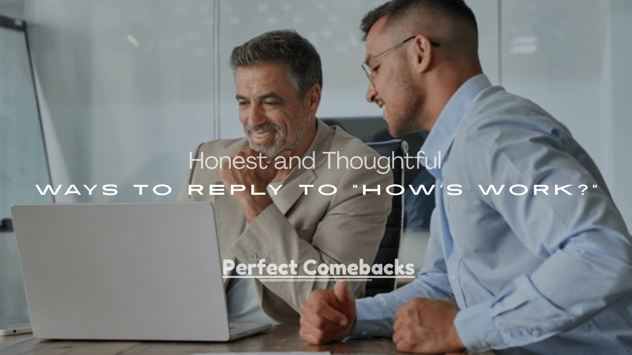 Ways to Reply to “How’s Work?”