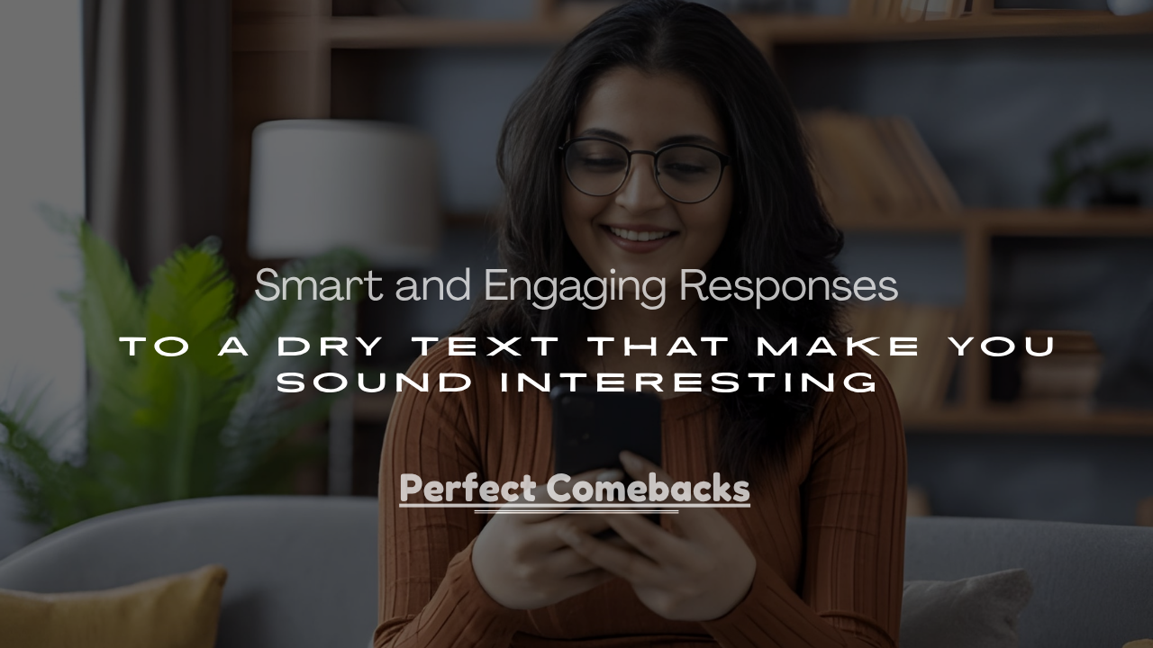 Responses to a Dry Text That Make You Sound Interesting