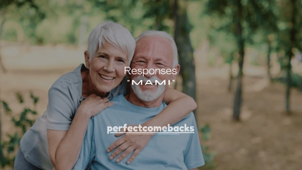 120+ Responses When He Calls You “Mami” (Flirty, Funny & Smart)