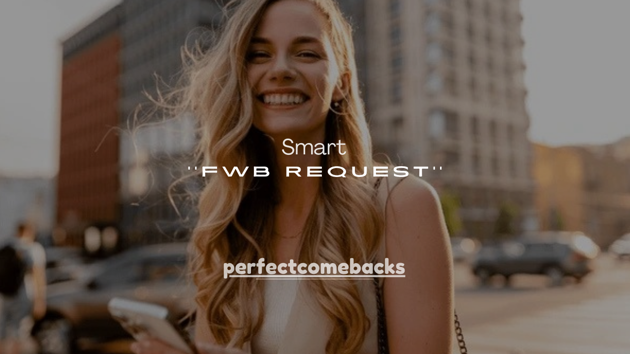 101 Smart Ways to Respond to a FWB Request (Yes, No & In-Between)