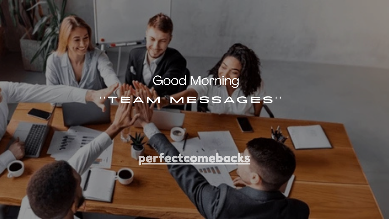 121+ Good Morning Team Messages to Boost Motivation