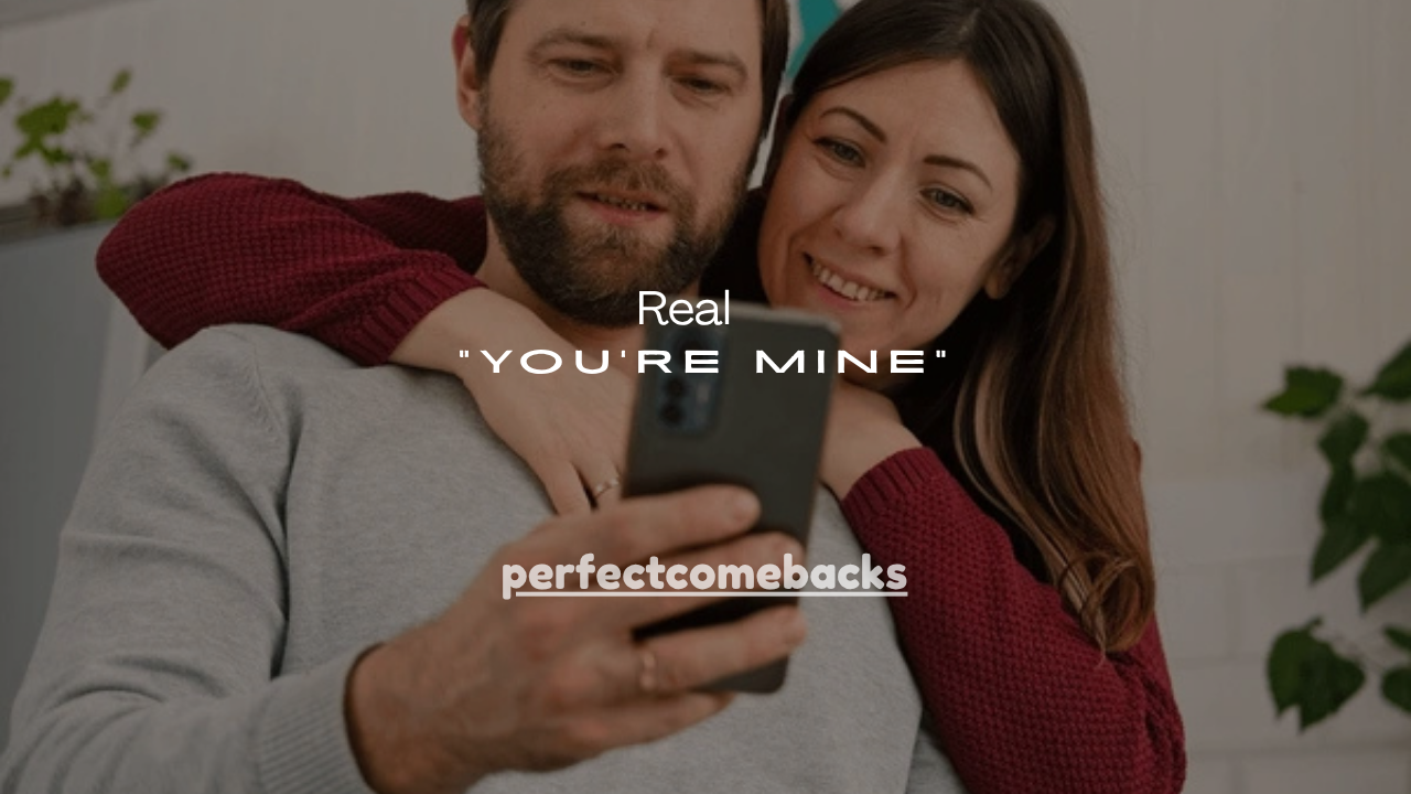 21 Real Meanings When He Says “You’re Mine”