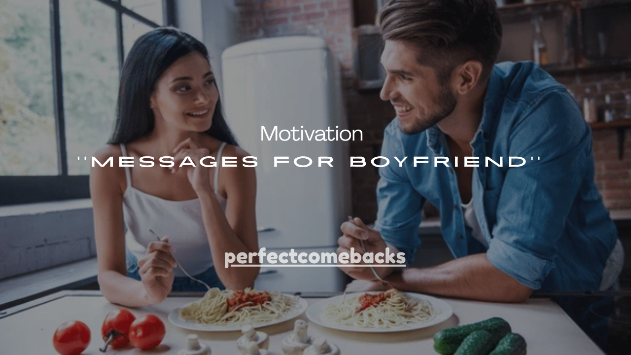 90+Powerful Motivation Messages for Boyfriend to Inspire, Support & Uplift Him