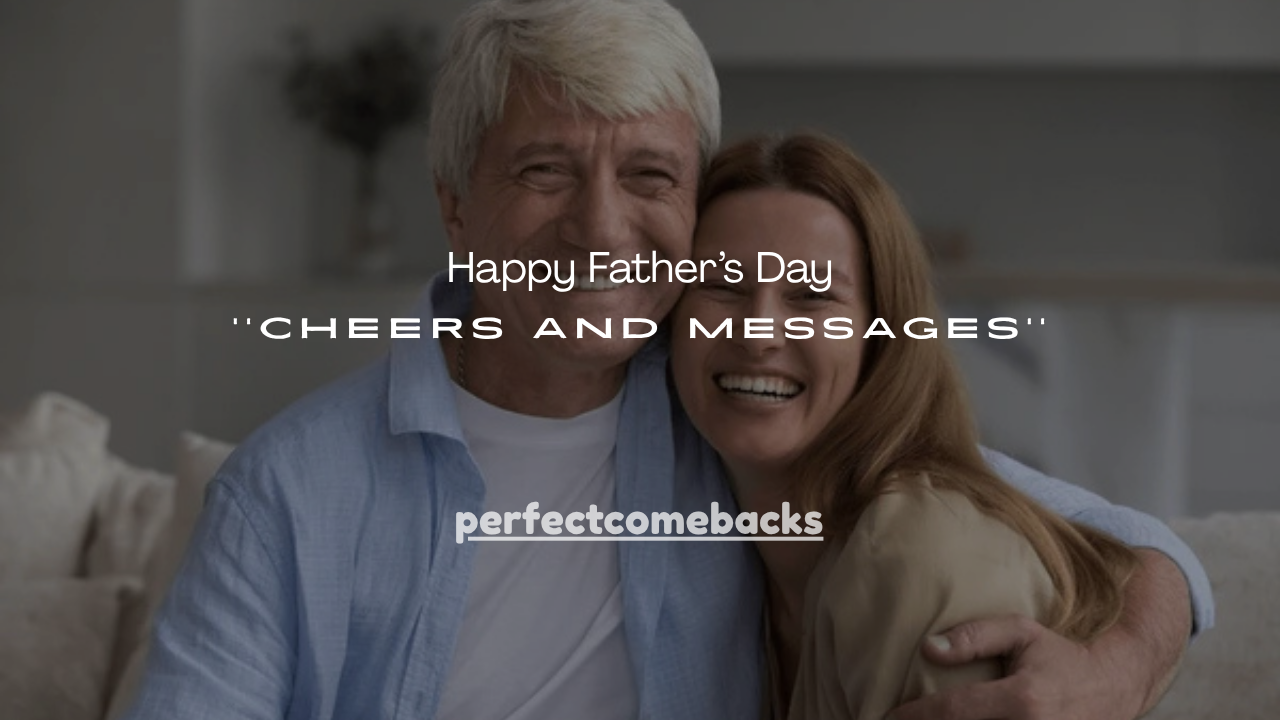 100+ Happy Father’s Day Cheers and Messages