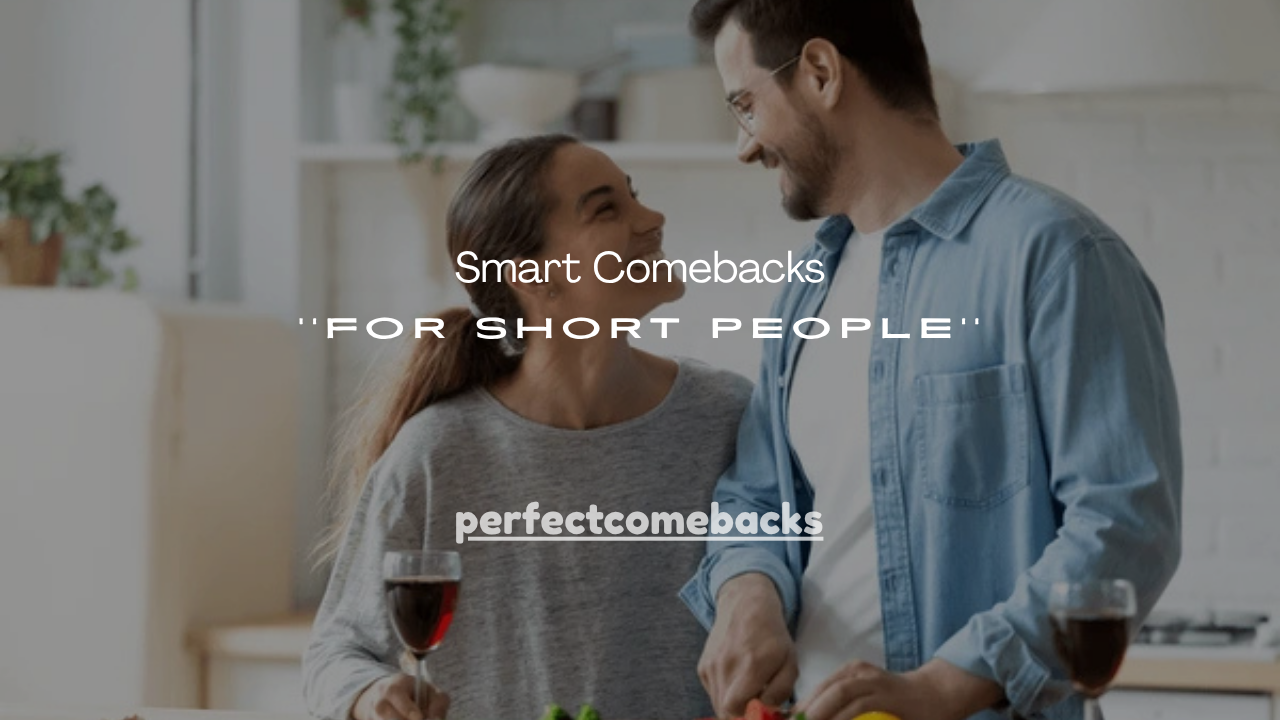 100+Smart Comebacks for Short People
