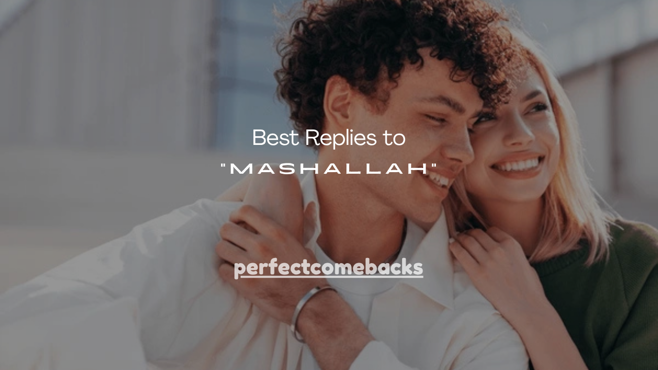 100+ Best Replies to “Mashallah”