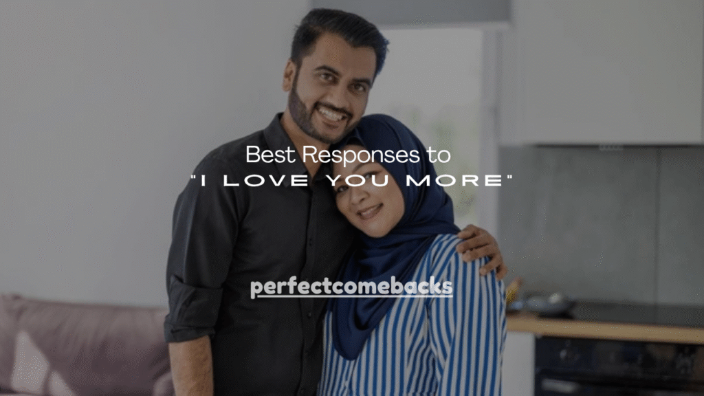 Best Responses to "I Love You More"