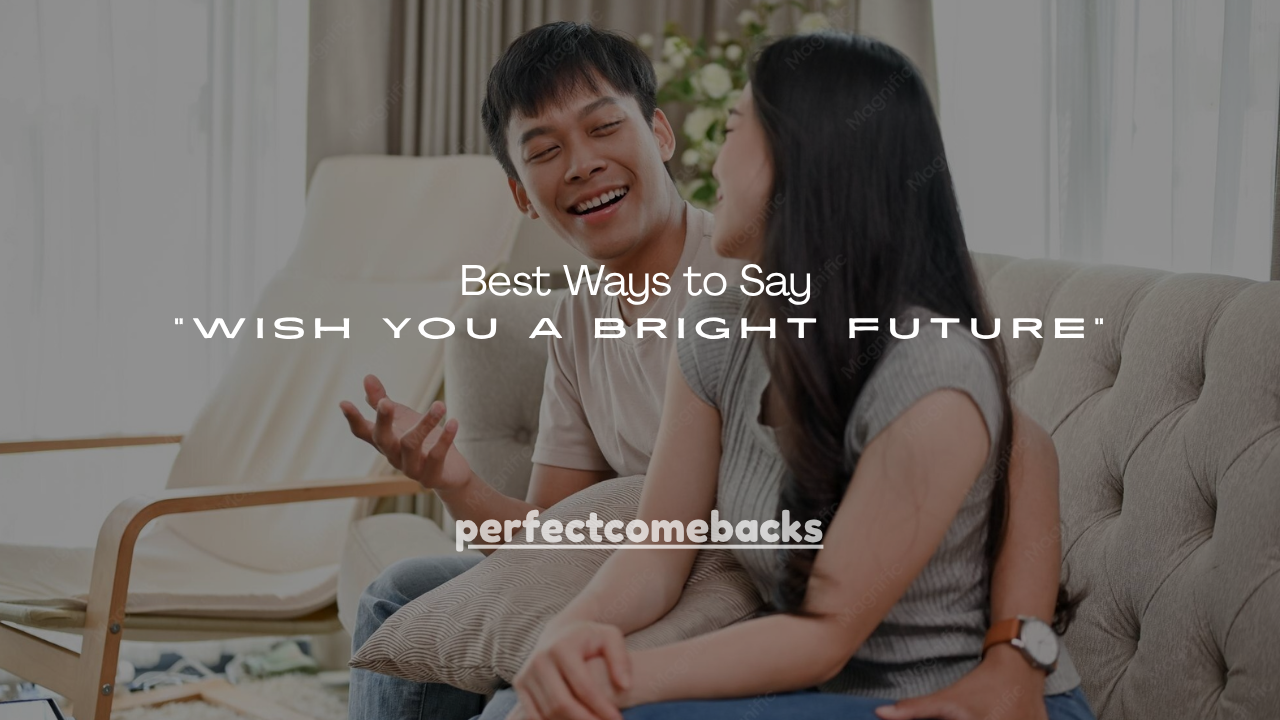 150+ Best Ways to Say “Wish You a Bright Future”