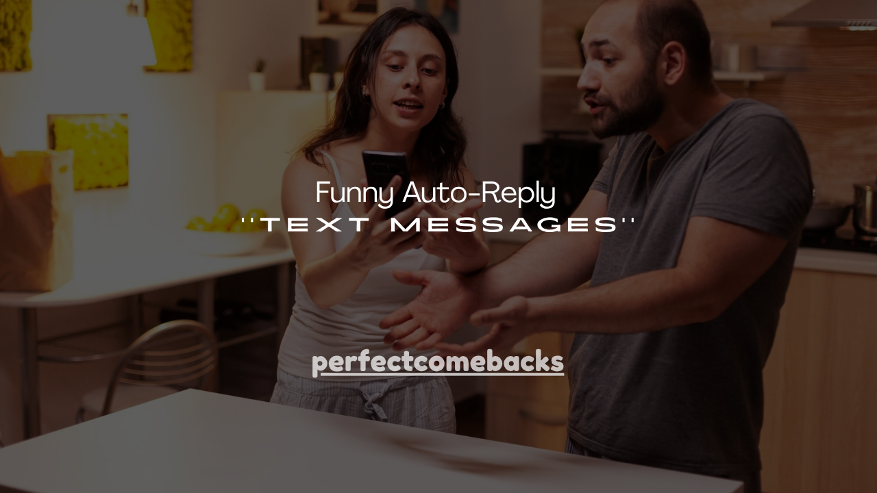 160+ Funny Auto-Reply Text Messages